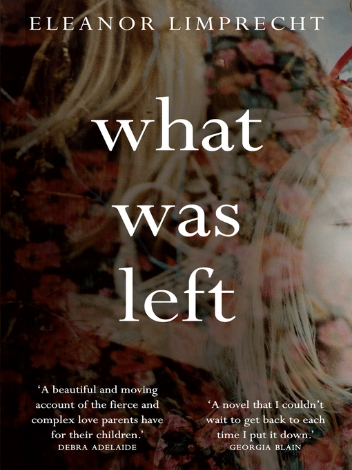 Title details for What Was Left by Eleanor Limprecht - Available